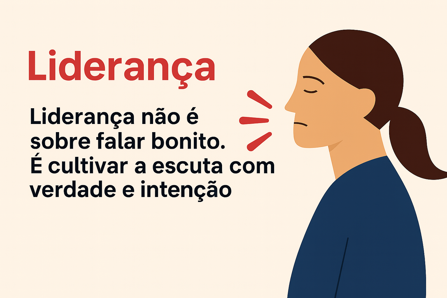 Liderança não é sobre falar bonito. É cultivar a escuta com verdade e intenção.